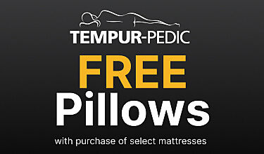 Get Free Pillows with purchase of any Tempur-Pedic mattresses