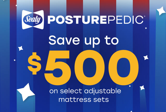 Save up to $500 on select Sealy Posturepedic mattresses and adjustable sets